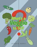 What's a Veggie to Do?