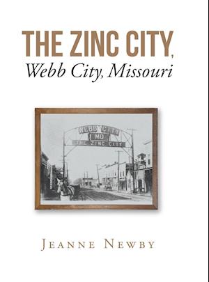 The Zinc City, Webb City, Missouri