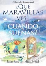 ¿Qué maravillas ves... cuando sueñas?