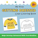 My First Getting Dressed Copy Coloring Book