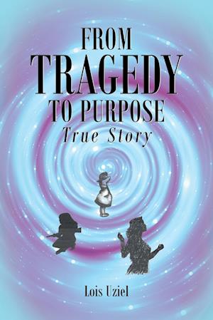 From Tragedy to Purpose True Story