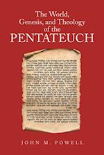 World, Genesis, and Theology of the Pentateuch