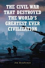 Civil War That Destroyed The World_s Greatest Ever Civilization