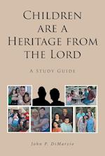 Children are a Heritage from the Lord