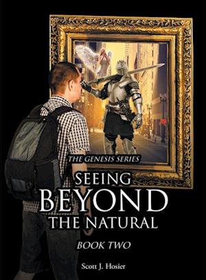 Seeing Beyond the Natural