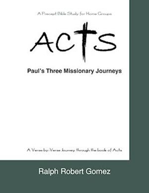 ACTS : Paul's Three Missionary Journeys