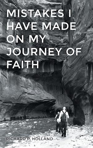 Mistakes I have made On my Journey of Faith