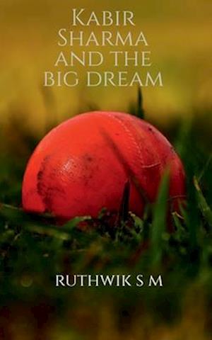 Kabir Sharma and the big dream
