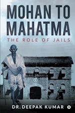 Mohan to Mahatma: The Role of Jails 