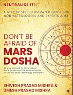 Don't be afraid of Mars Dosha: A step by step illustrated guide for Non-Astrologers and experts alike 