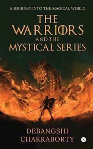 THE WARRIORS AND THE MYSTICAL SERIES: A JOURNEY INTO THE MAGICAL WORLD