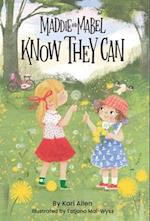 Maddie and Mabel Know They Can : Book 3 