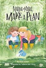 Maddie and Mabel Make a Plan : Book 4 