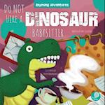 Do Not Hire a Dinosaur Babysitter