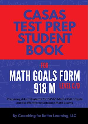 CASAS Test Prep Student Book for Math GOALS Form 918 M Level C/D