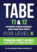 TABE 11 and 12 Student Math Manual and Practice Tests for Level E 