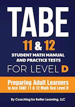 TABE 11 and 12 Student Math Manual and Practice Tests for Level D 