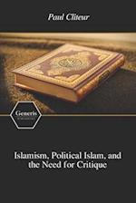 Islamism, Political Islam, and the Need for Critique 