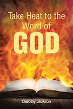 Take Heat to the Word of God