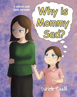 Why is Mommy Sad?