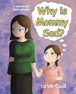 Why is Mommy Sad?