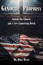 Genocide Prophesy: Autism, the Church and a New (American) Reich 