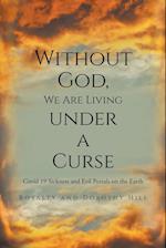 Without God, We Are Living under a Curse 