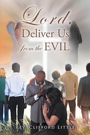 Lord, Deliver Us from the Evil