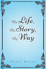 My Life, My Story, My Way 