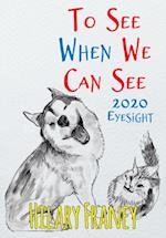 To See When We Can See