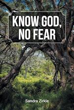 Know God, No Fear