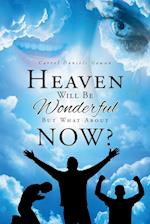 Heaven Will Be Wonderful, But What About Now?