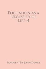 Education as a Necessity of Life-4 