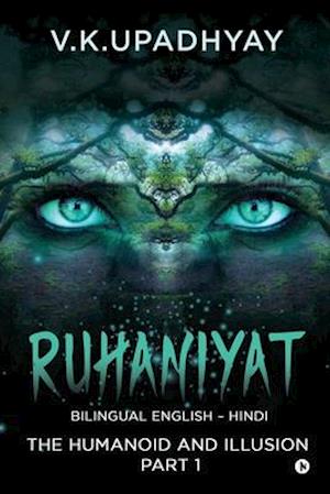 Ruhaniyat: The Humanoid and Illusion part 1