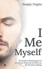 I Me Myself: Personality Development of a Common Man and its effect on his Decision making 