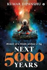 Next 5000 Years: Memoir of a Hindu without a Tag 