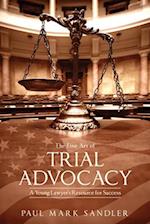 The Fine Art of Trial Advocacy