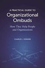 A Practical Guide to Organizational Ombuds