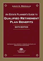 An Estate Planner's Guide to Qualified Retirement Plan Benefits