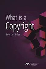 What Is a Copyright, Fourth Edition