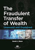 The Fraudulent Transfer of Wealth