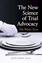 The New Science of Trial Advocacy