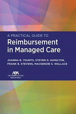 A Practical Guide to Reimbursement in Managed Care