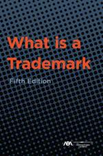 What Is a Trademark, Fifth Edition