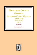 Muscogee County, Georgia Superior Court Minutes, 1838-1840. Volume #1 - part 1