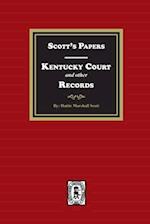 Scott's Papers - Kentucky Court and other Records