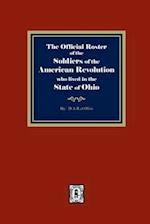 The Official Roster of the Soldiers of the American Revolution who Lived in the State of Ohio