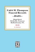Caleb M. Thompson Funeral Records, 1940's. Vol. #3