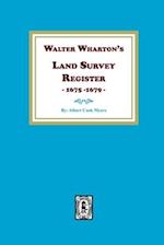 Walter Wharton's Land Survey Register, 1675-1679