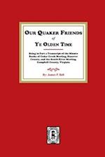 Our Quaker Friends of Ye Olden Time